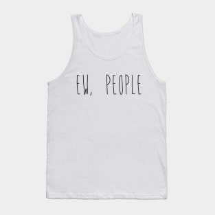 Ew People Tank Top